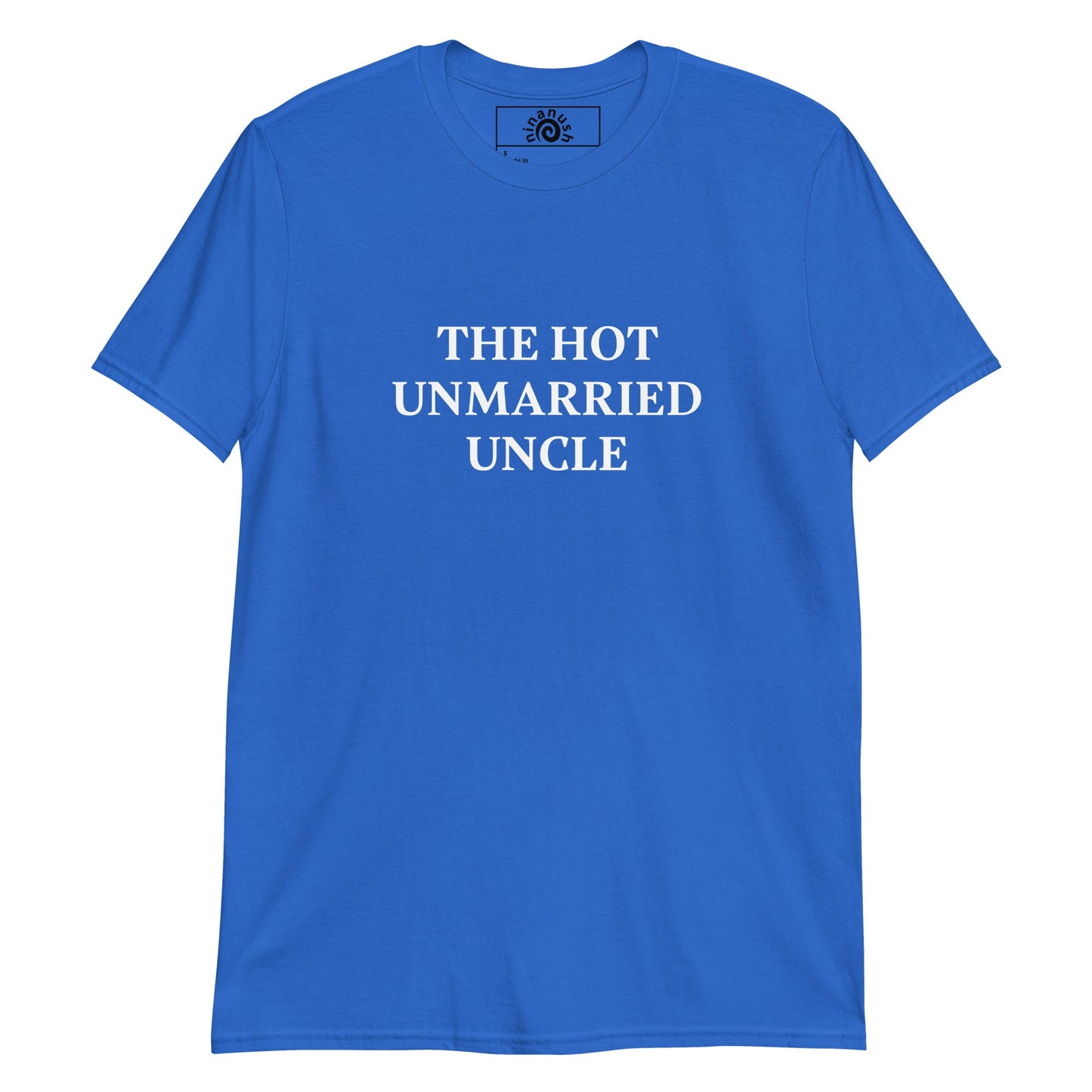 The Hot Unmarried Uncle T-Shirt - ninanush