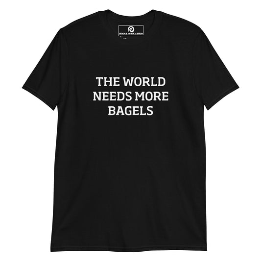The World Needs More Bagels T-Shirt - ninanush