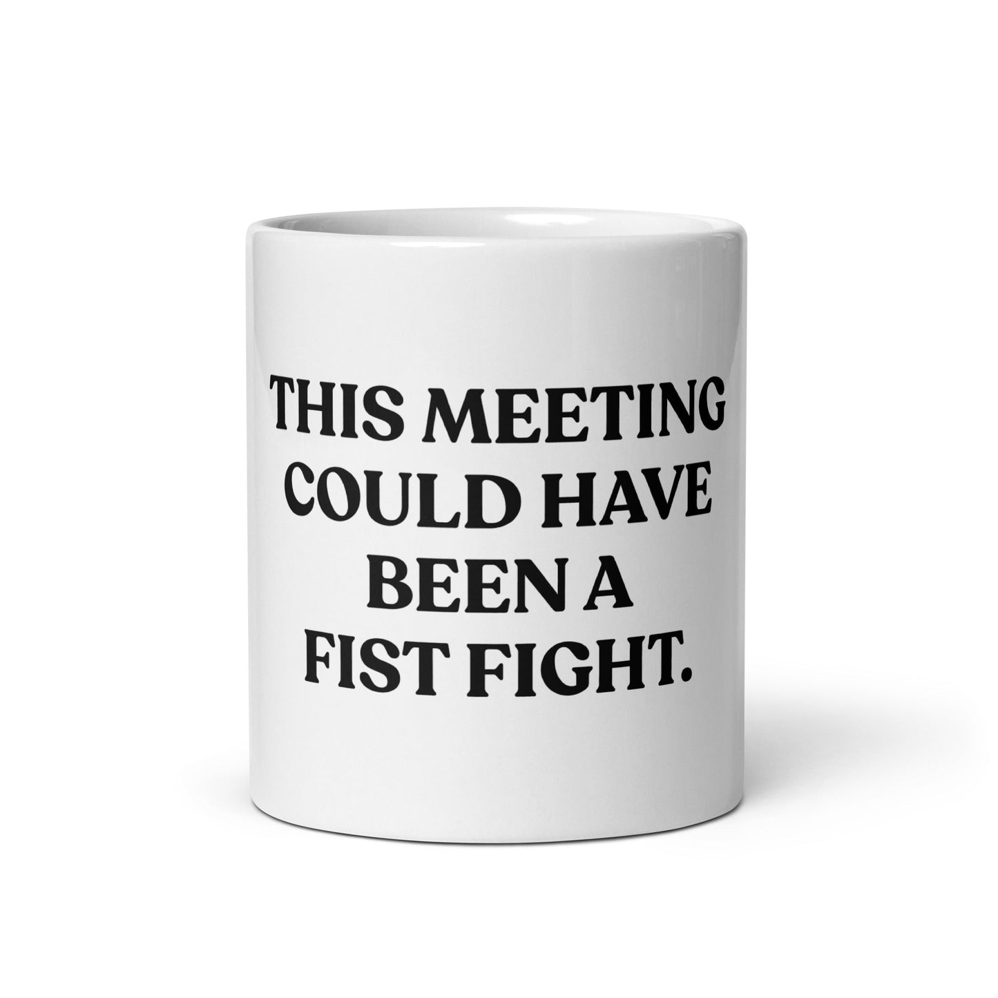 This Meeting Could Have Been A Fist Fight Mug - ninanush