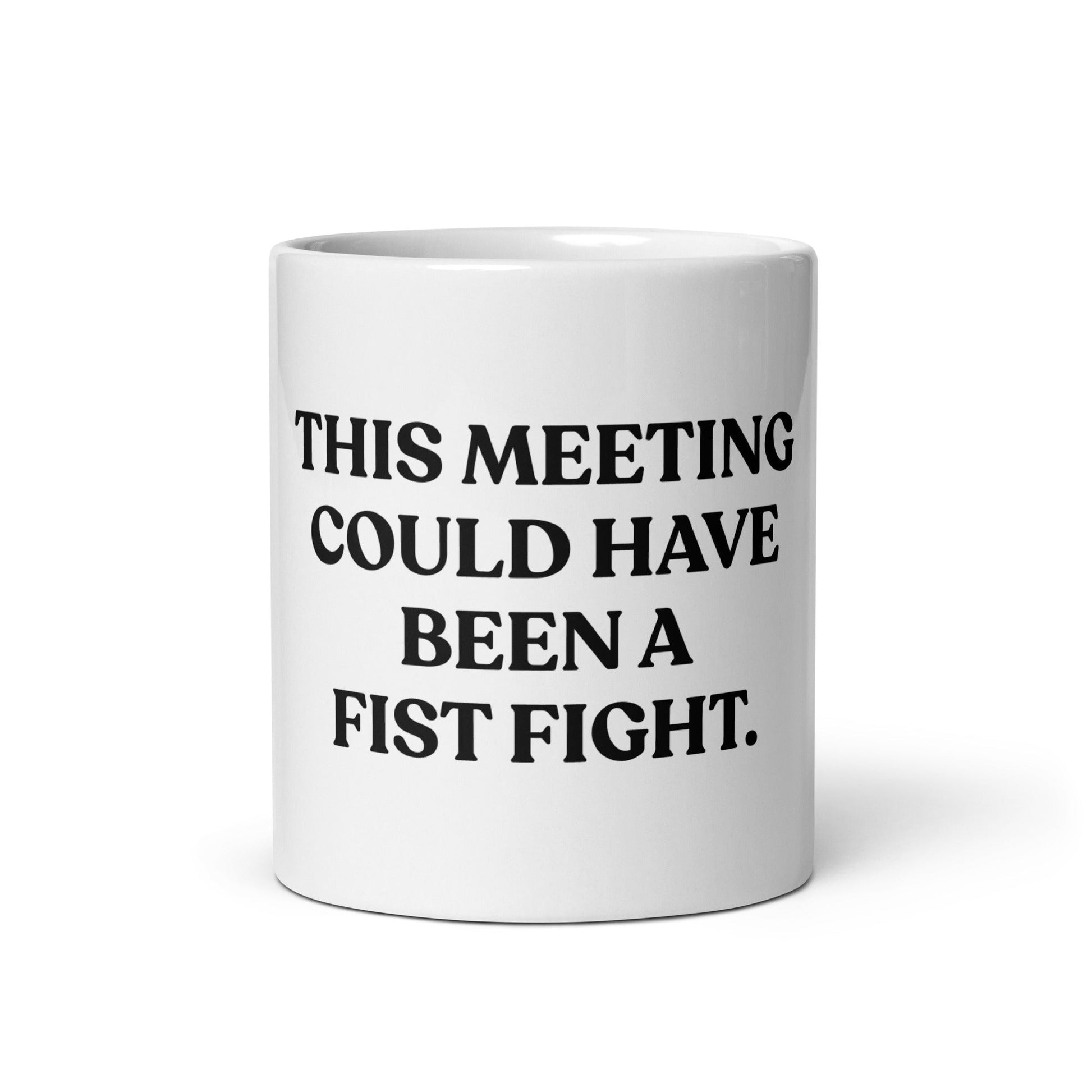 This Meeting Could Have Been A Fist Fight Mug - ninanush