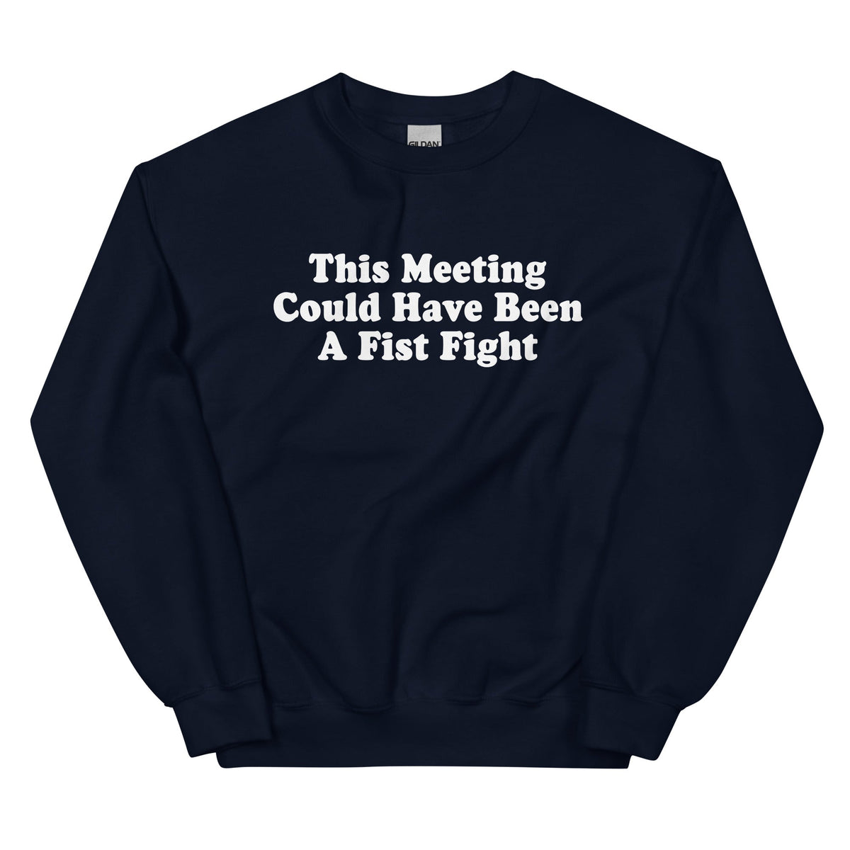 This Meeting Could Have Been A Fist Fight Sweatshirt - ninanush