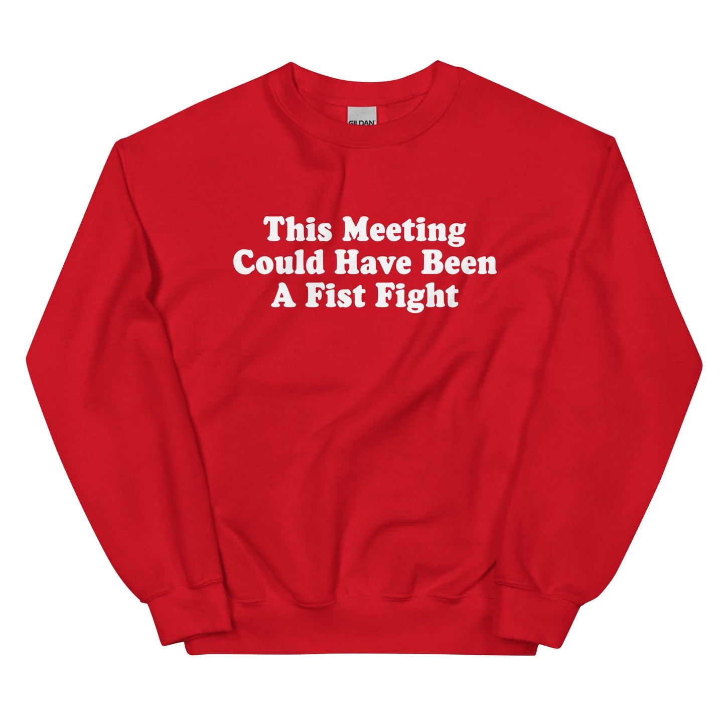 This Meeting Could Have Been A Fist Fight Sweatshirt - ninanush