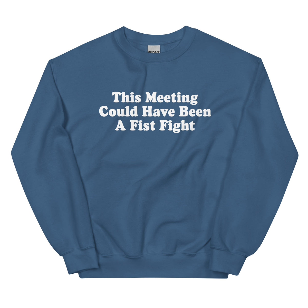 This Meeting Could Have Been A Fist Fight Sweatshirt - ninanush