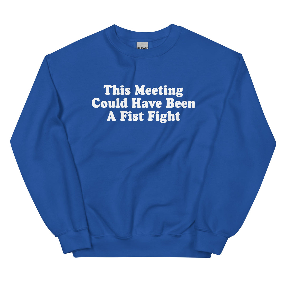This Meeting Could Have Been A Fist Fight Sweatshirt - ninanush