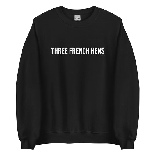 Three French Hens Sweatshirt - ninanush