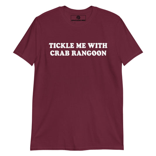 Tickle Me With Crab Rangoon T-Shirt - ninanush