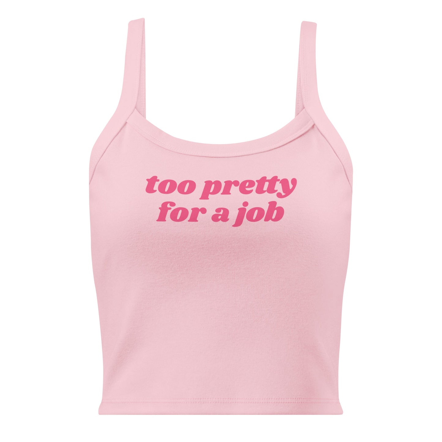 Too Pretty For A Job Tank Top - ninanush