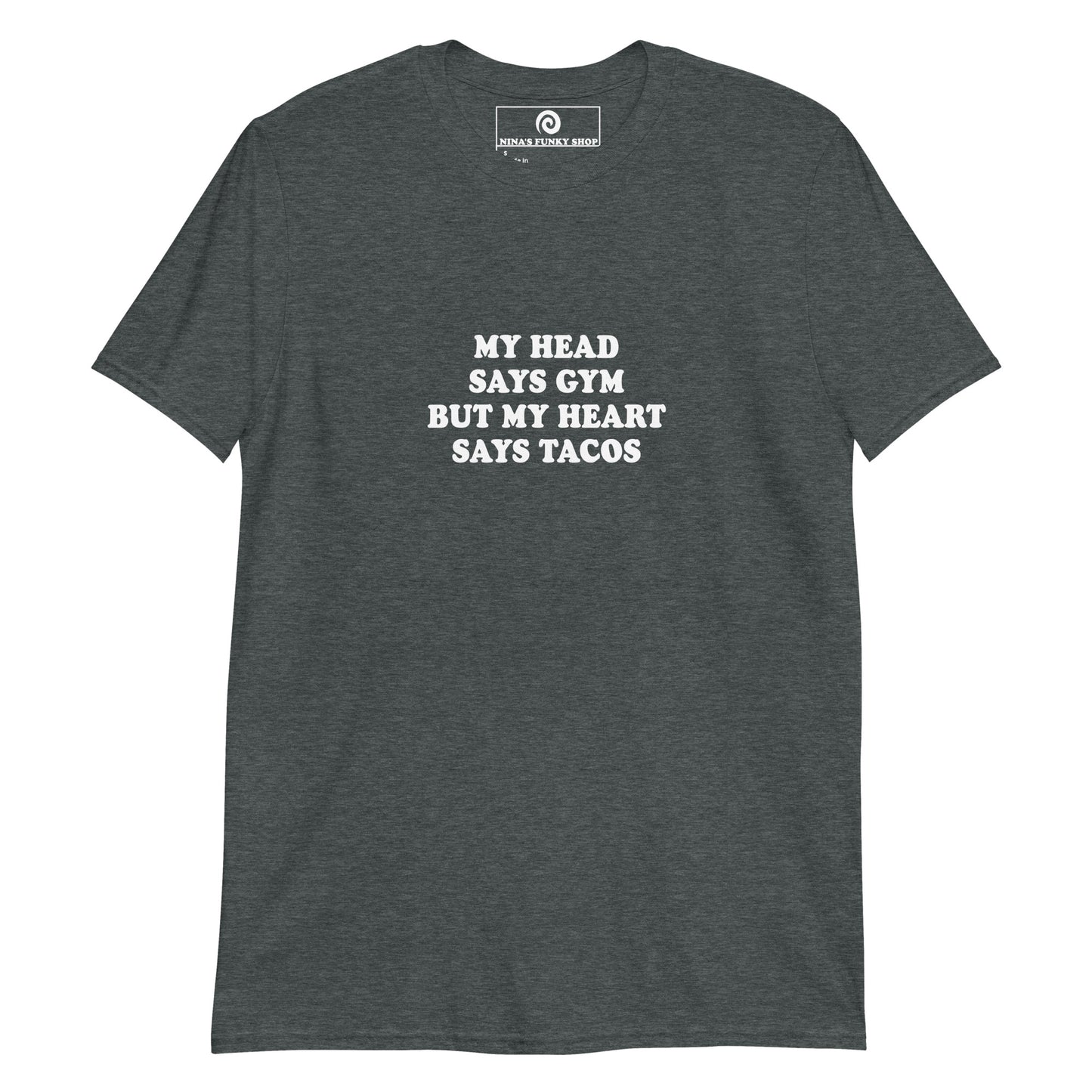 Dark Gray Taco T-Shirt - My head says gym but my heart says tacos! This taco t-shirt is soft and comfortable. It's a classic cotton shirt with a funny taco saying, expertly printed on the front. The perfect tee for taco lovers and foodies of all kinds. Looking for something personalized? Shoot us an email!