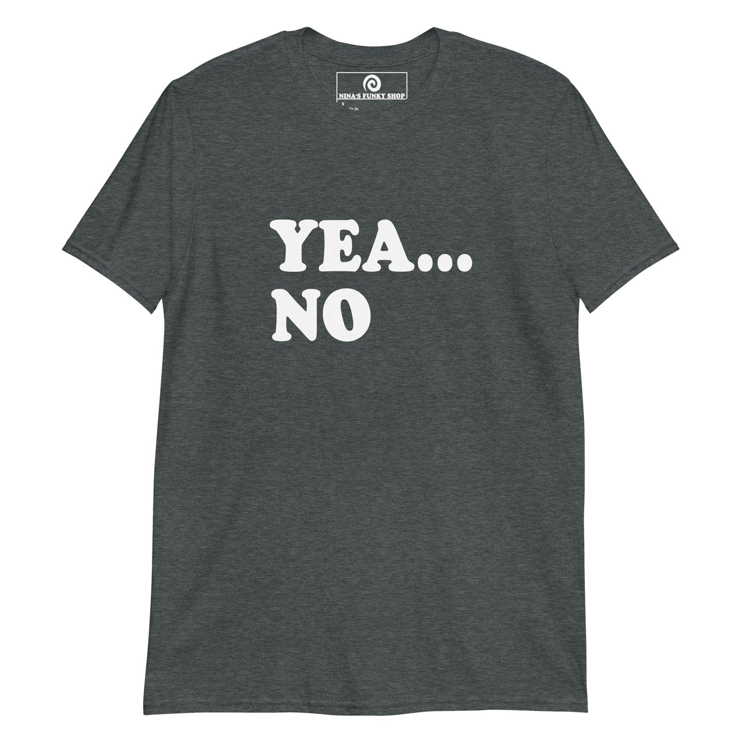 Yea... No T-Shirt