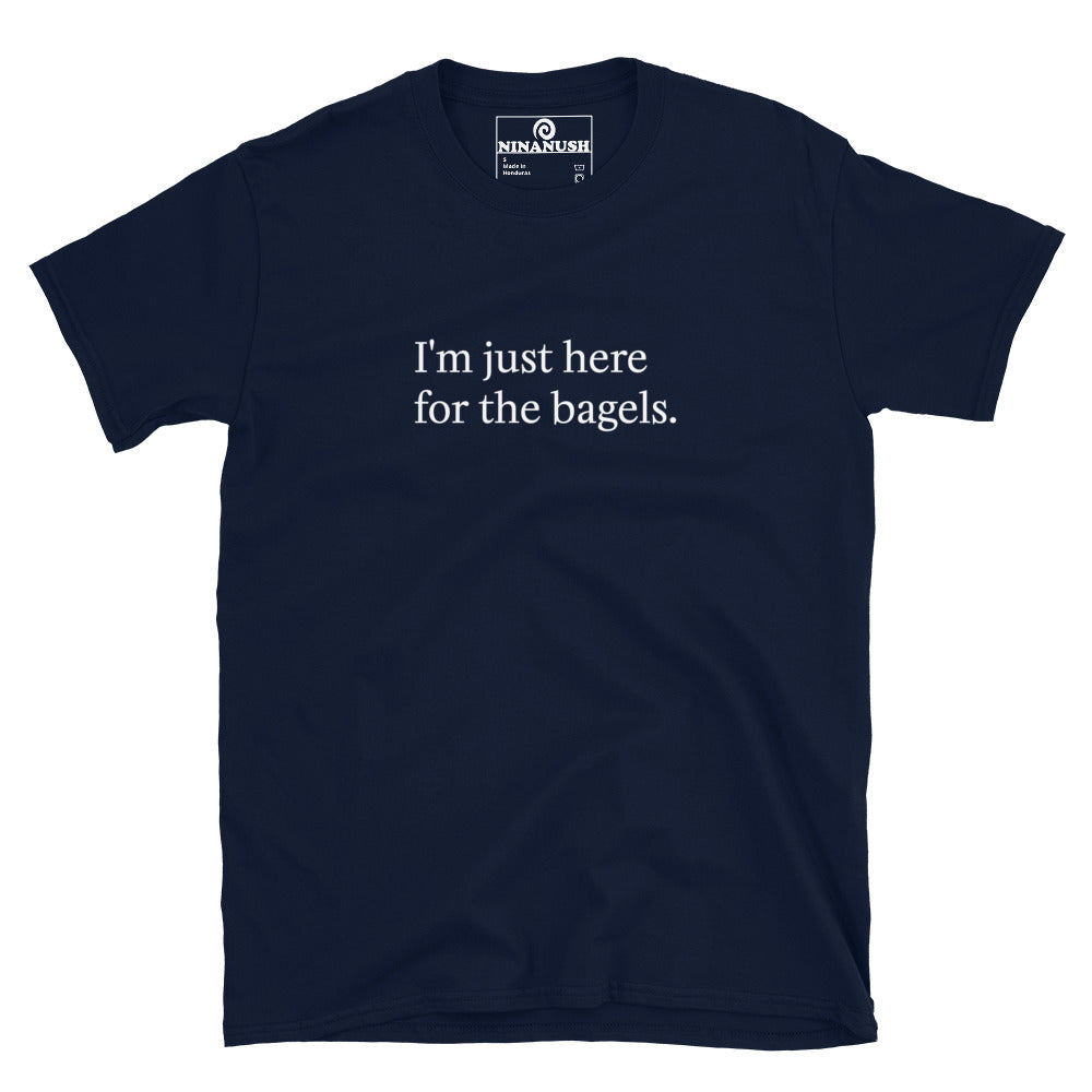 I'm Just Here For The Bagels T-Shirt