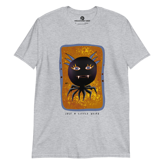 Just A Little Weird T-Shirt