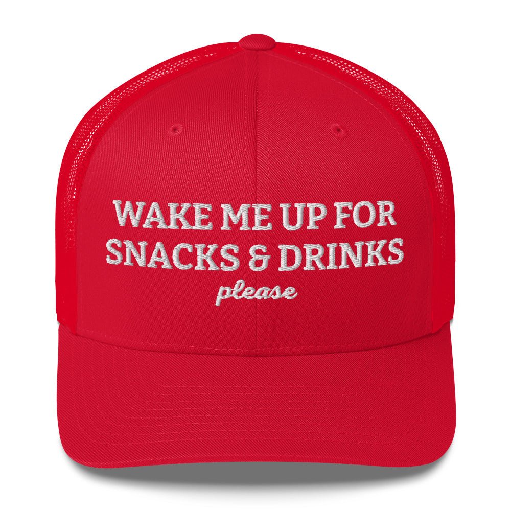 Wake Me Up For Snacks And Drinks Please Trucker Hat - ninanush