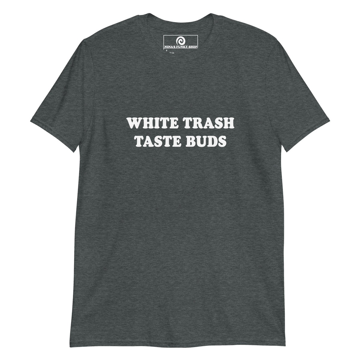 White Trash Taste Buds T-Shirt - ninanush