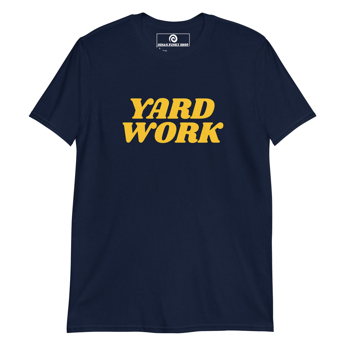 Yard Work T-Shirt - ninanush