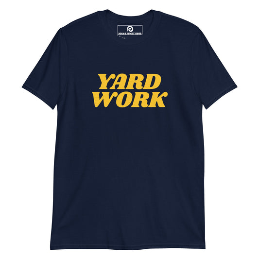 Yard Work T-Shirt - ninanush