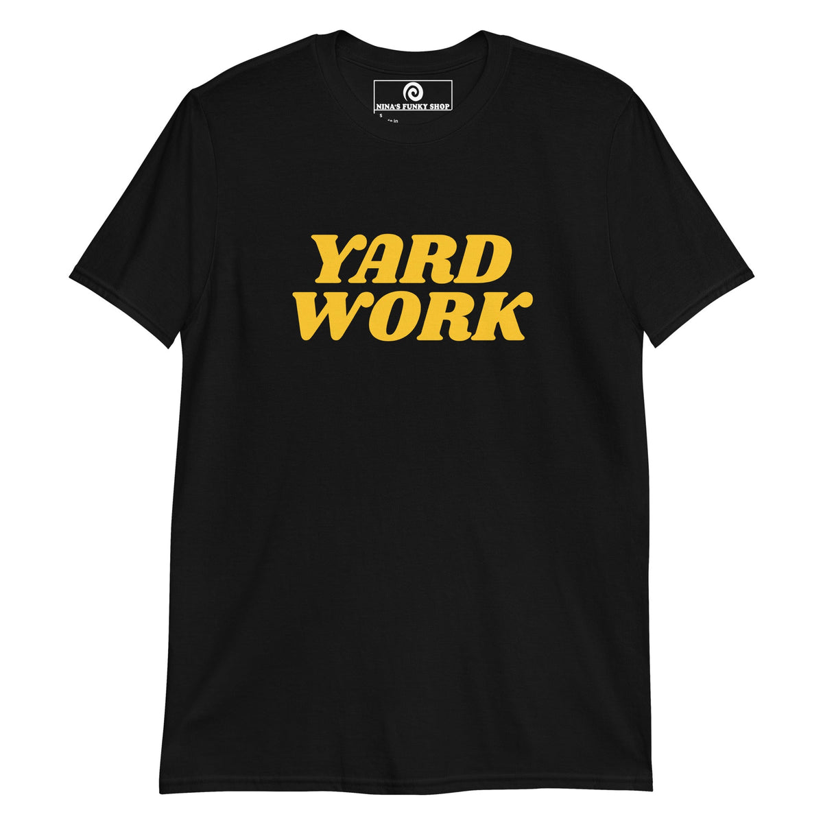 Yard Work T-Shirt - ninanush