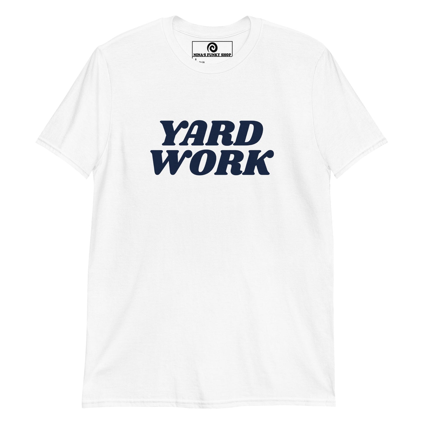 Yard Work T-Shirt - ninanush