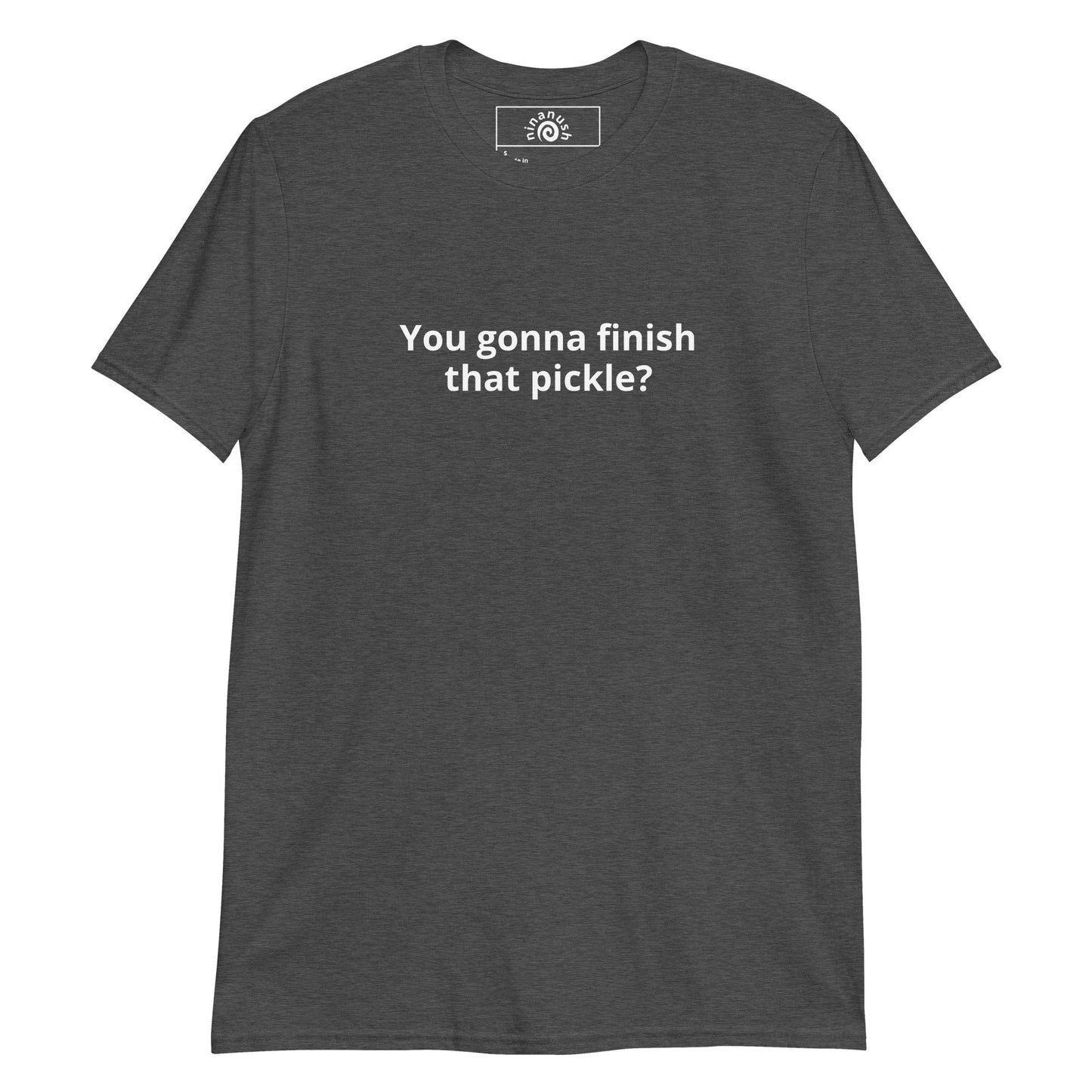 You Gonna Finish That Pickle? T-Shirt - ninanush
