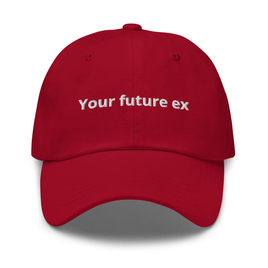 Your Future Ex Dad Hat - ninanush