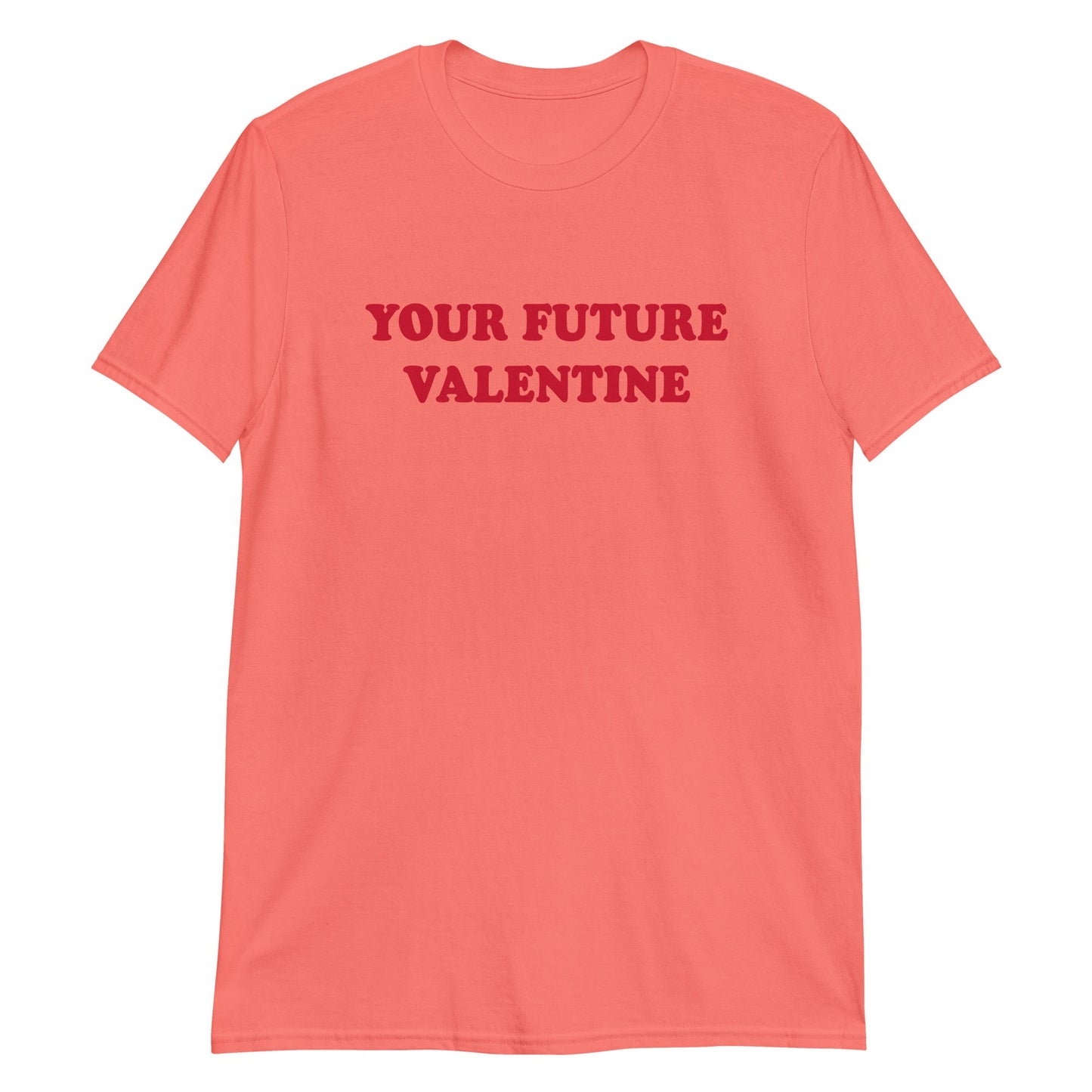 Your Future Valentine T-Shirt - ninanush