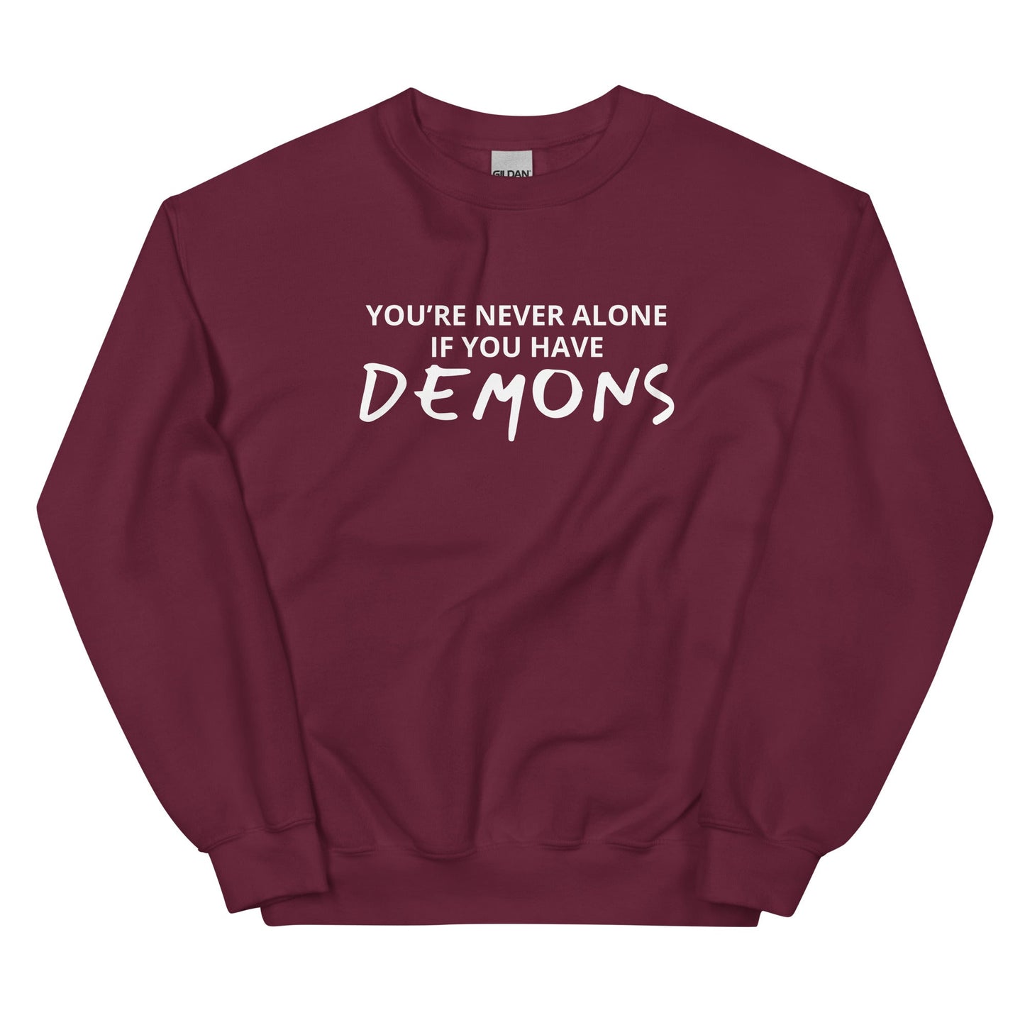 You’re Never Alone If You Have Demons Sweatshirt - ninanush