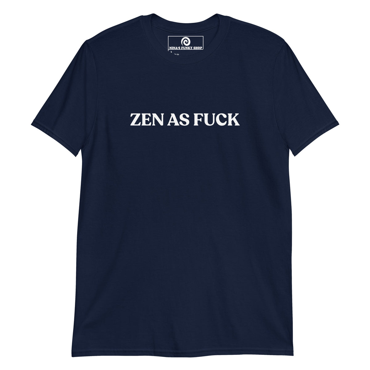 Zen As Fuck T-Shirt - ninanush