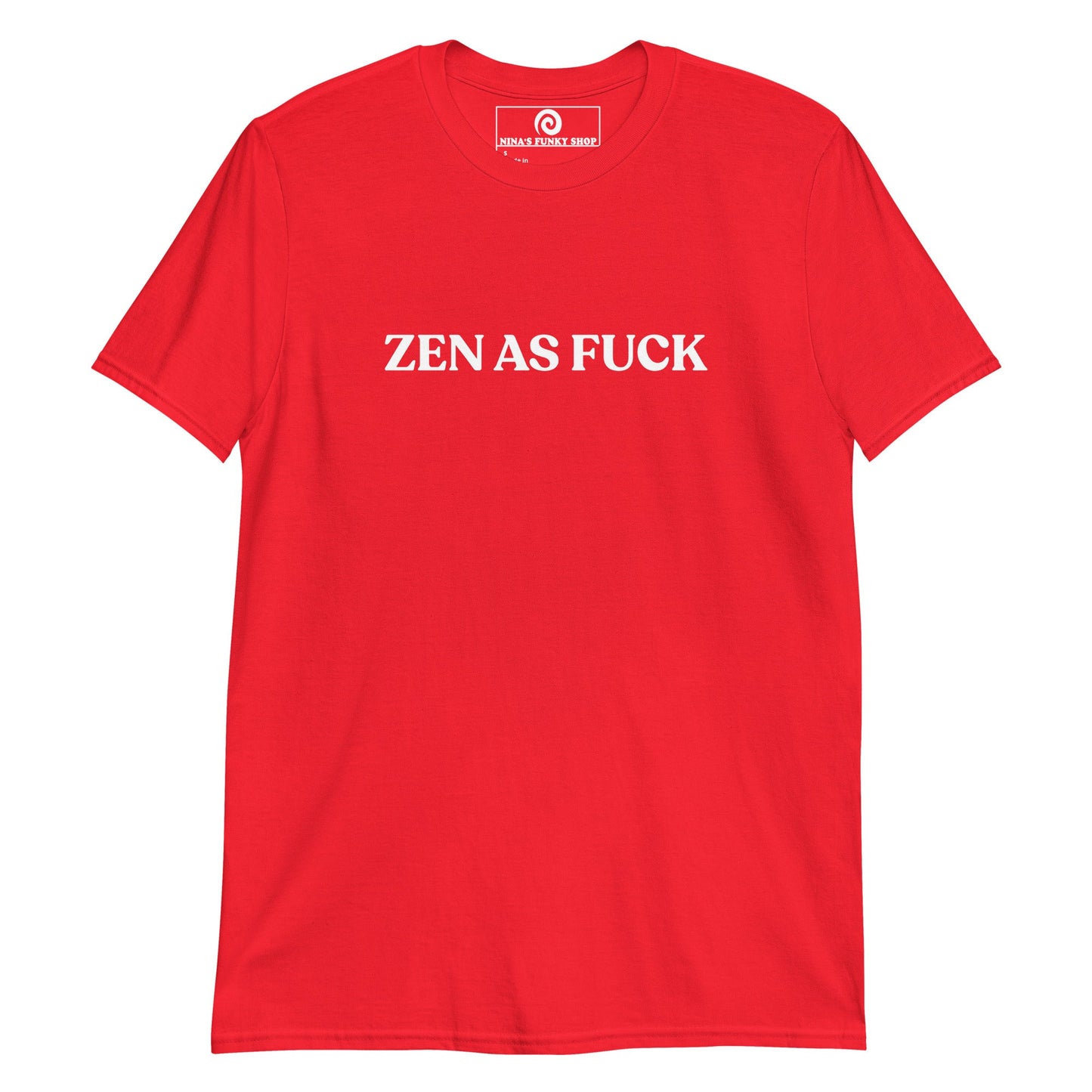 Zen As Fuck T-Shirt - ninanush