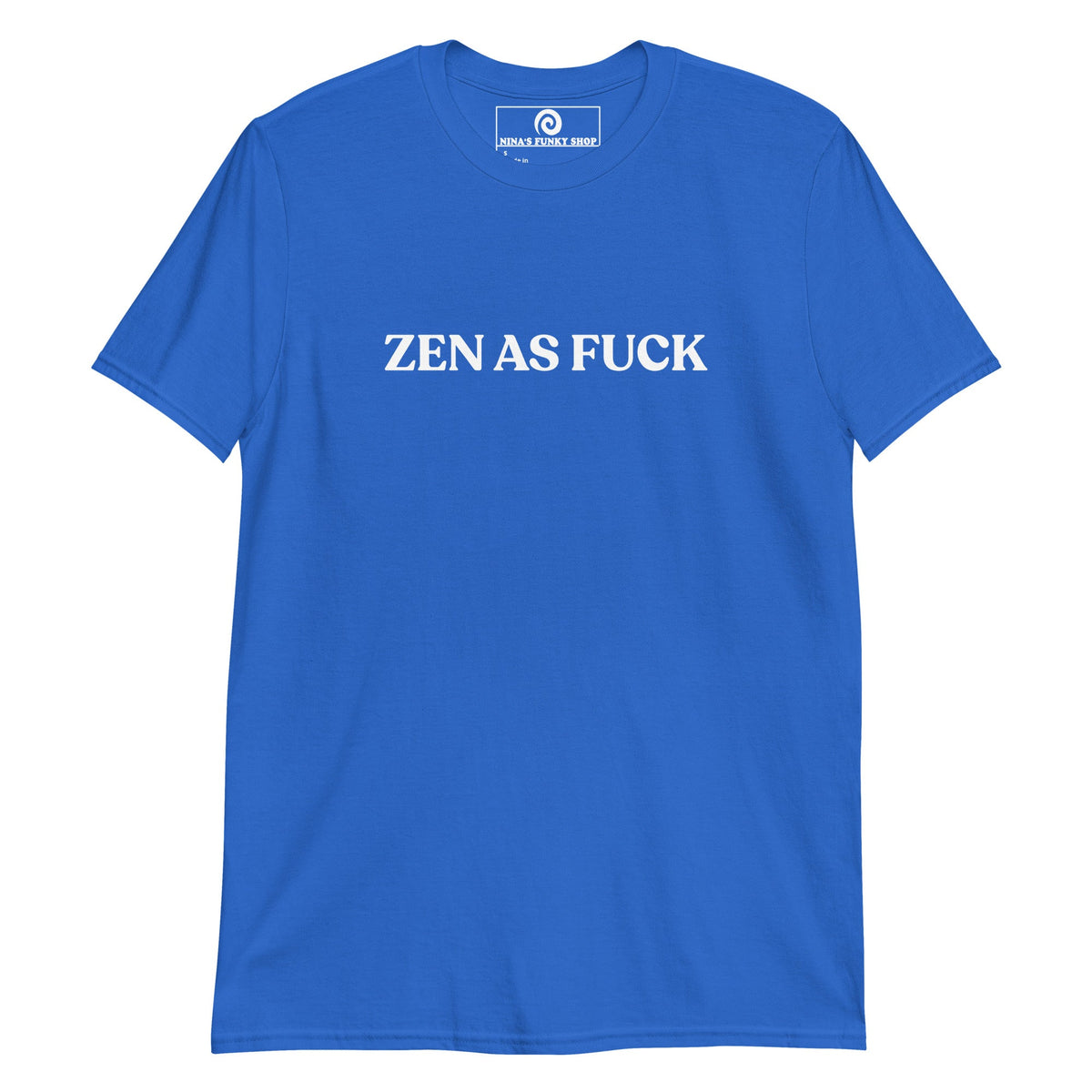 Zen As Fuck T-Shirt - ninanush