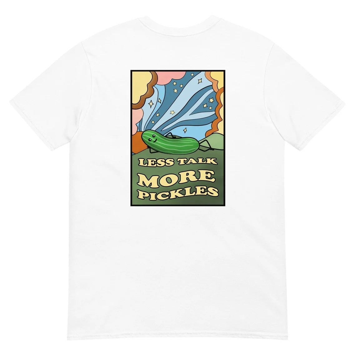 Less Talk More Pickles T-Shirt - ninanush
