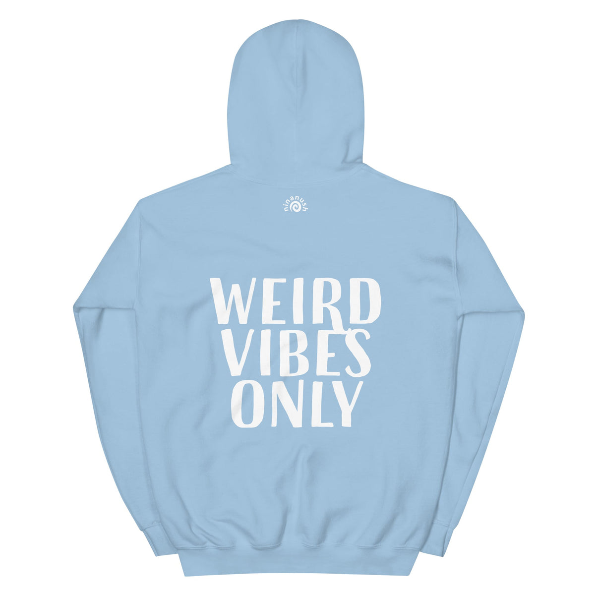 Weird Vibes Only Hoodie - ninanush