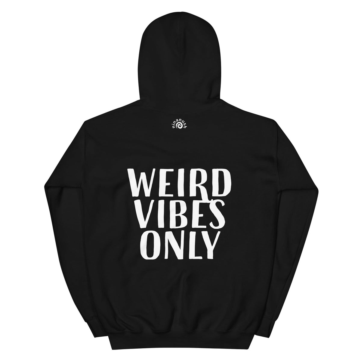 Weird Vibes Only Hoodie - ninanush