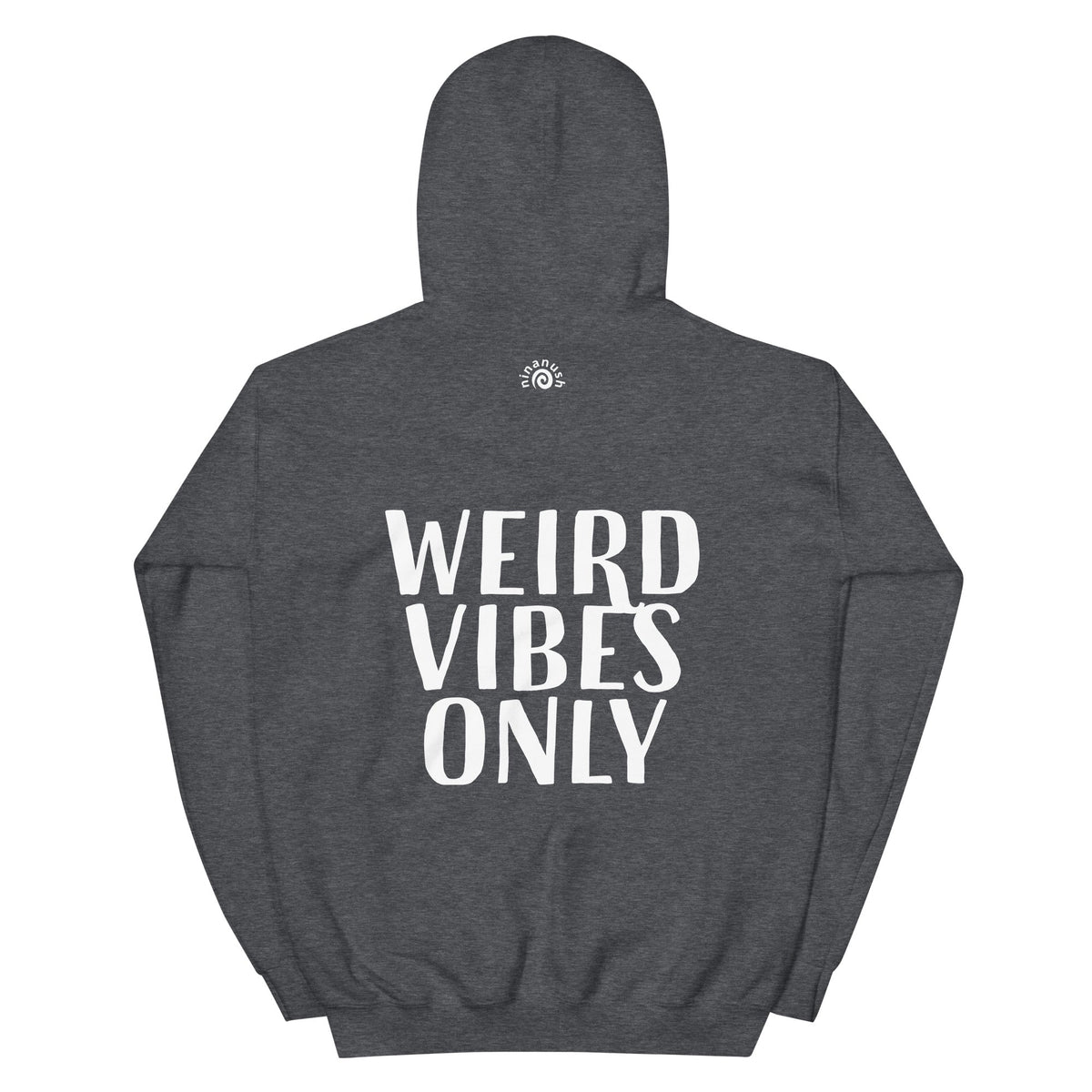 Weird Vibes Only Hoodie - ninanush
