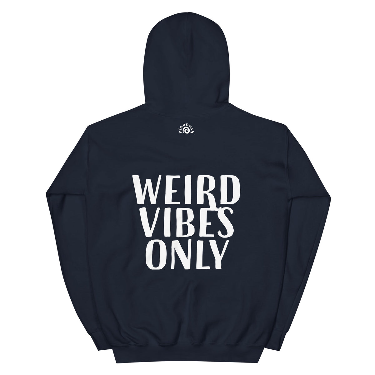 Weird Vibes Only Hoodie - ninanush